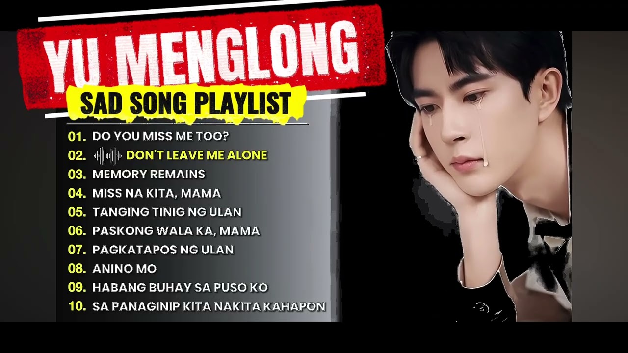 YU MENGLONG - SAD PLAYLIST | Mga KantangMasakit Para Sa Gabi So | Nakakaiyak #yumenglong #playlist