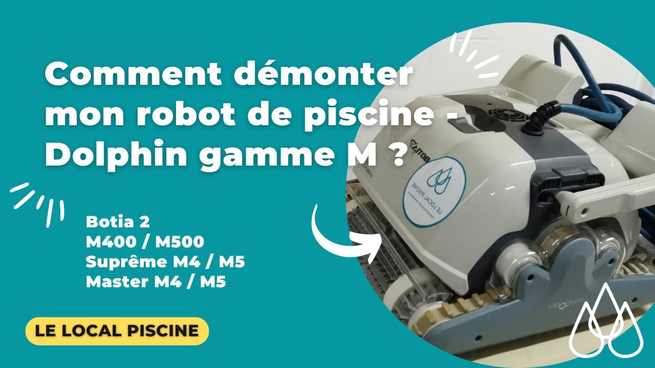 Comment démonter mon robot de piscine Dolphin/Maytronics gamme M ?