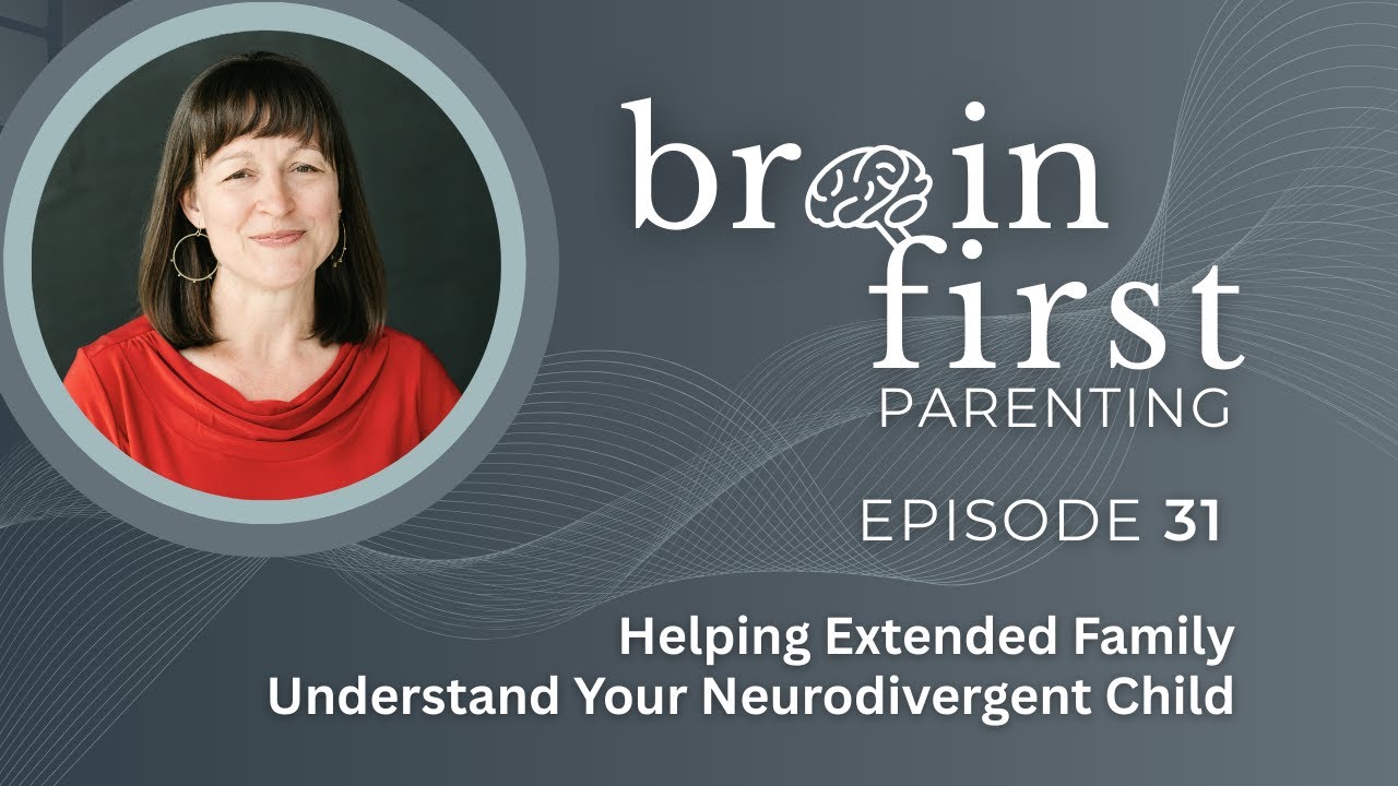 Ep. 31 | Helping Extended Family Understand Your Neurodivergent Child