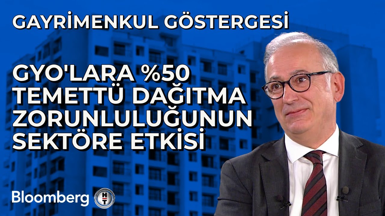 Gayrimenkul Göstergesi - GYO'lara %50 Temettü Dağıtma Zorunluluğunun Sektöre Etkisi | 22 Ekim 2024