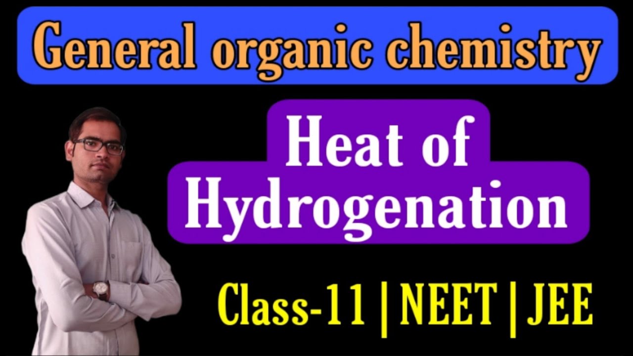 Heat of Hydrogenation | General organic chemistry | class 11| NEET | JEE