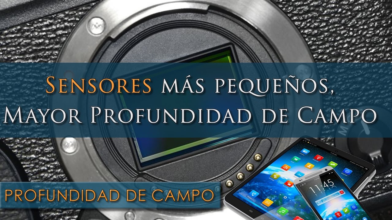 Profundidad de campo y tamaño del sensor