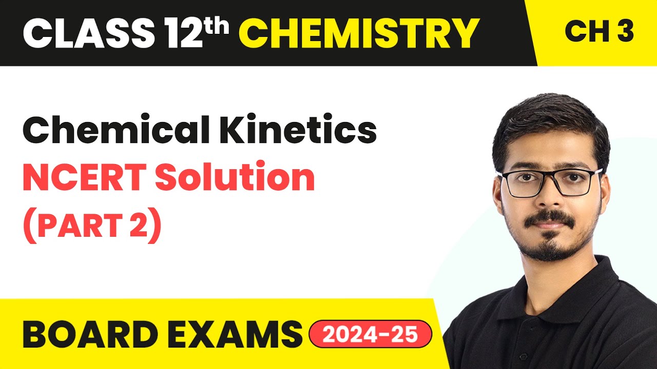 Chemical Kinetics - NCERT Solution (Part 2) | Class 12 Chemistry Chapter 3 | CBSE  2025-26