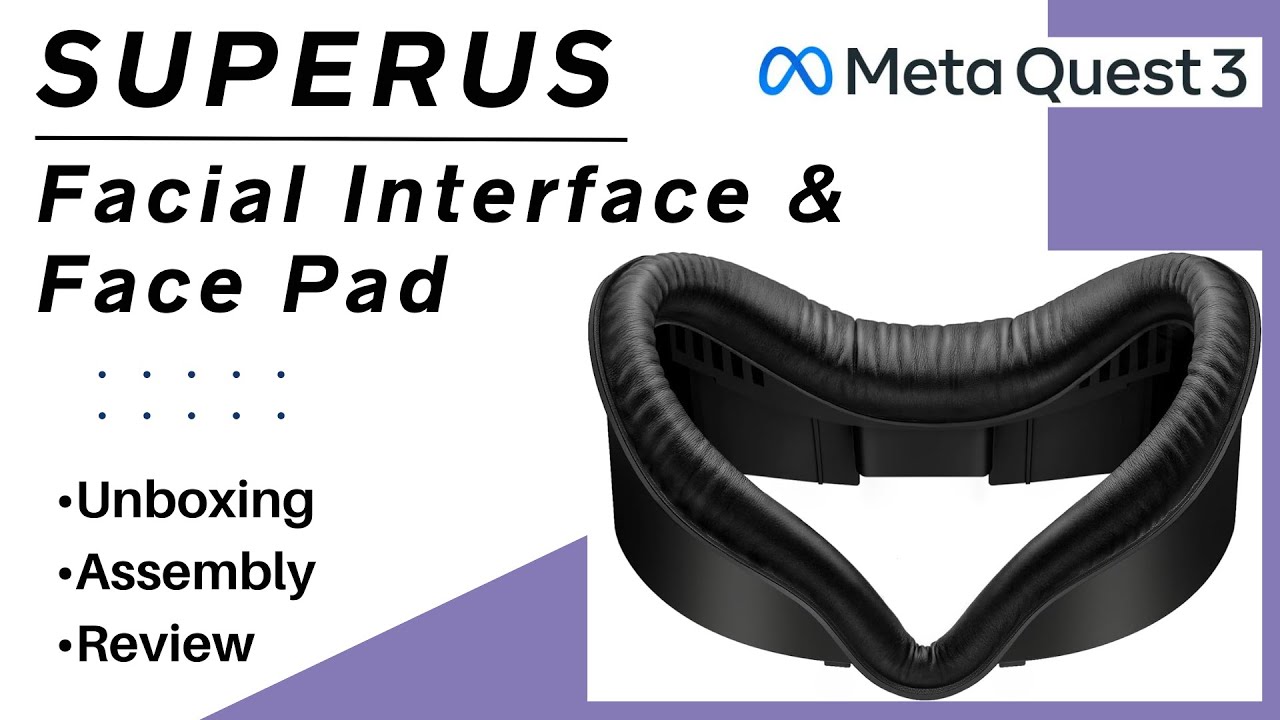 Superus Facial Interface & Face Pad for Meta Quest 3 - Unboxing, Assembly, Review