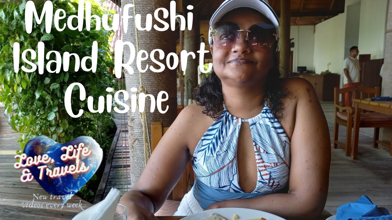Medhufushi Island Resort Cuisine/Love, Life and Travels