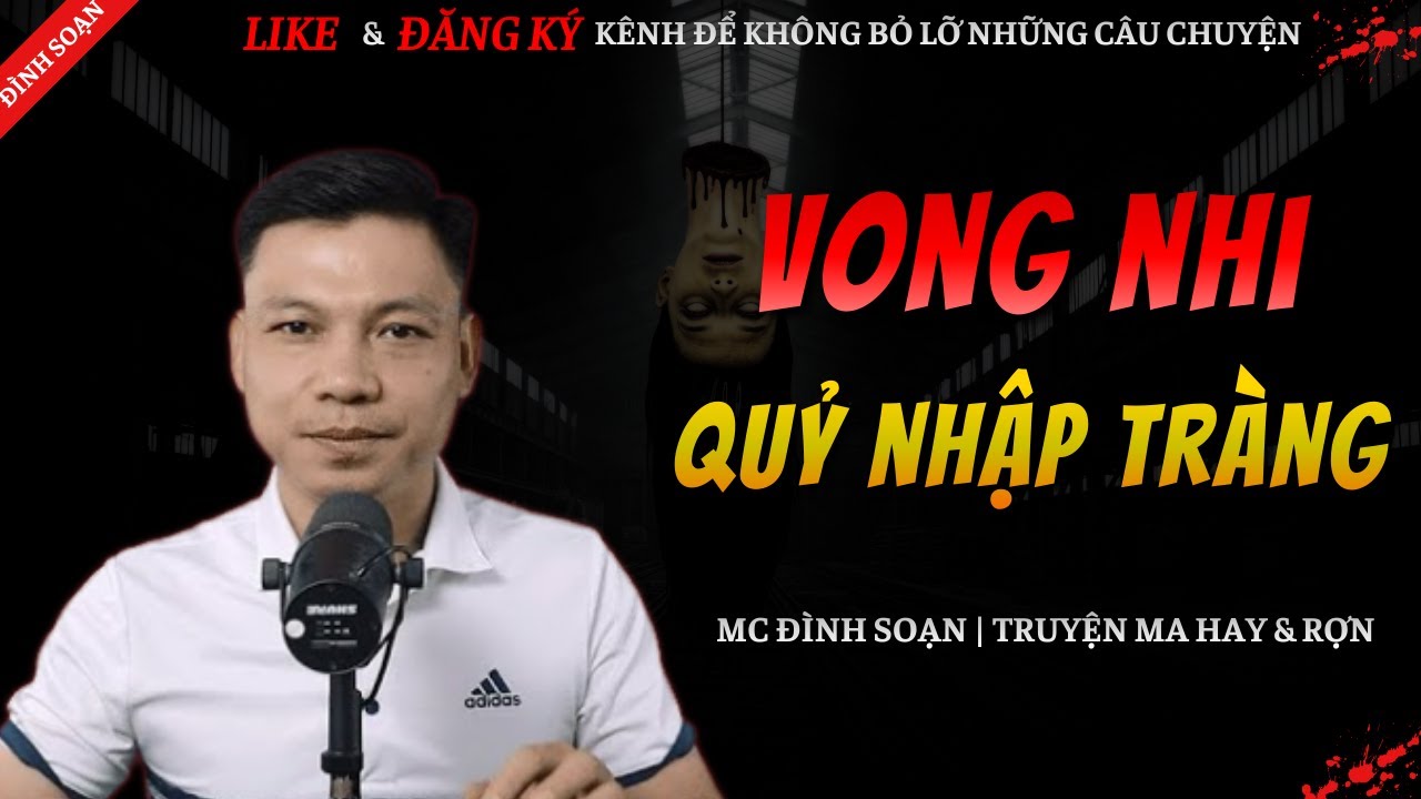 TRUYỆN MA ĐÌNH SOẠN MỚI 2026 | VONG NHI QUỶ NHẬP TRÀNG || Chuyện Ma Đình Soạn Kể Hay Và Rợn Nhất