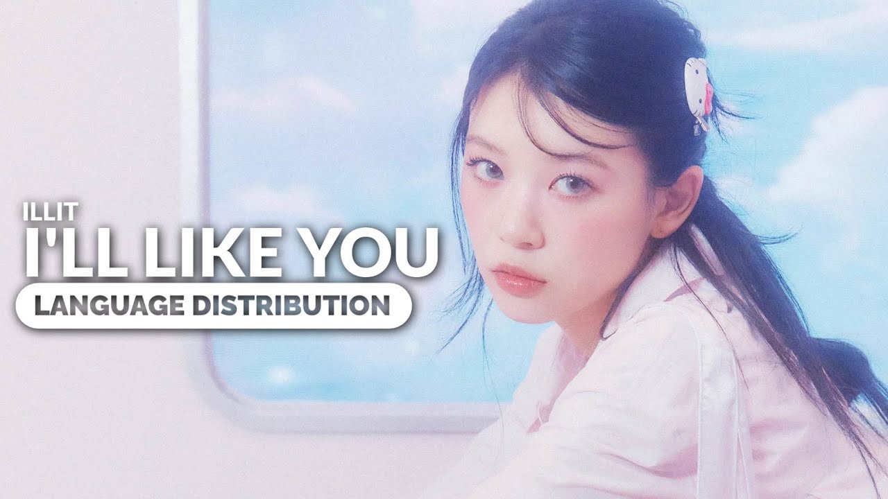 ILLIT - I'll Like You | Language Distribution