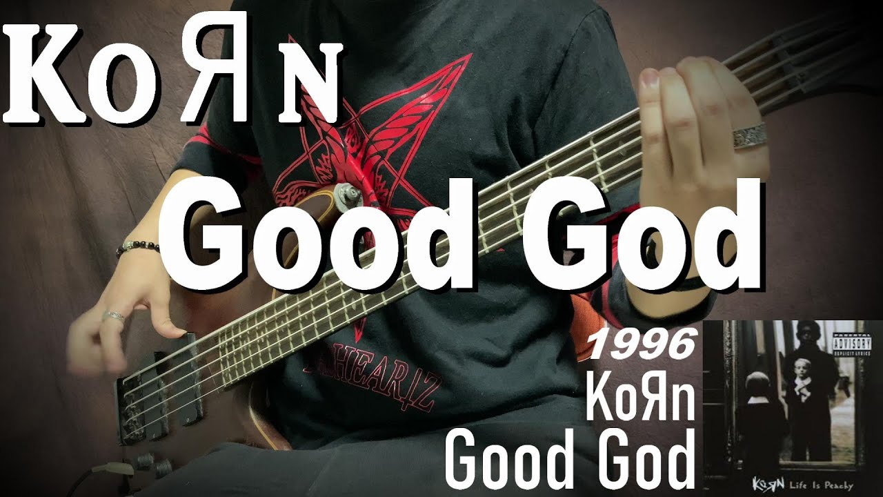 KoRn - Good God Bass cover [Life is Peachy]