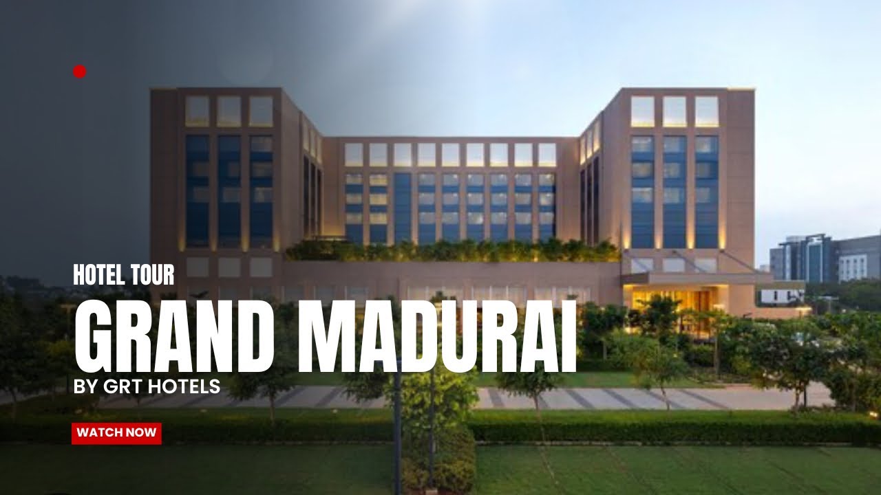 Best place to stay in Madurai 🛕 Grand Madurai by GRT 🏨 | Madurai Tour 🚗 | GRT Hotels 🏨