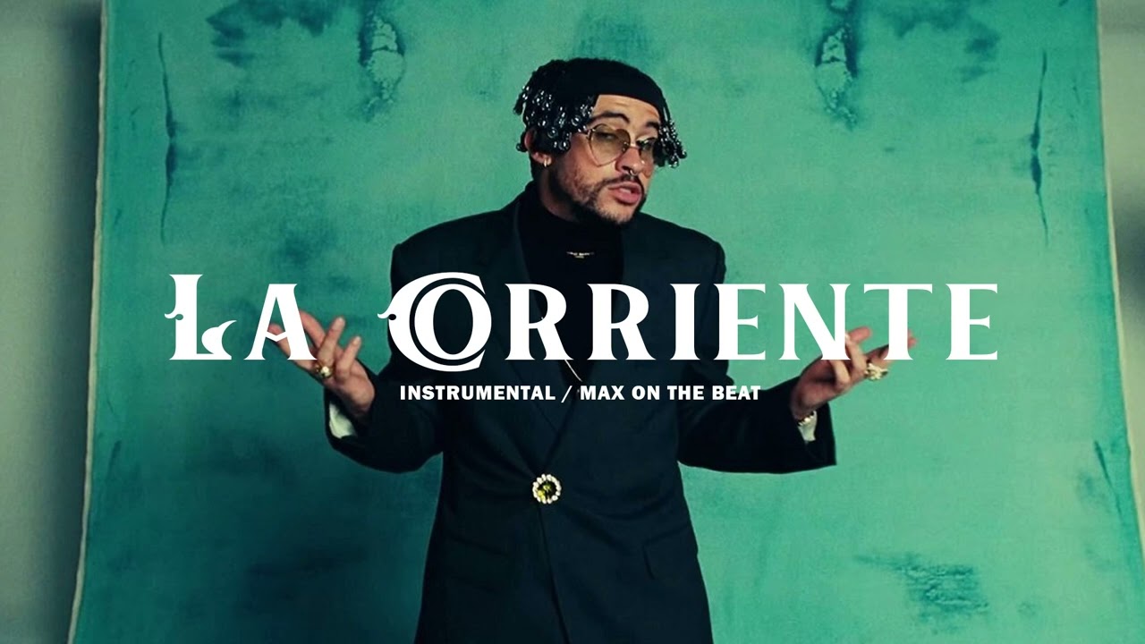 LA CORRIENTE INSTRUMENTAL - BAD BUNNY FT. TONY DIZE