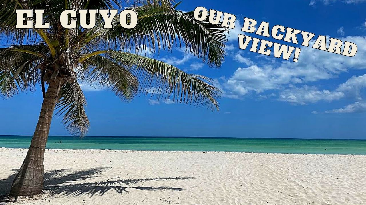 El Cuyo - Gorgeous quiet beach town in Mexico