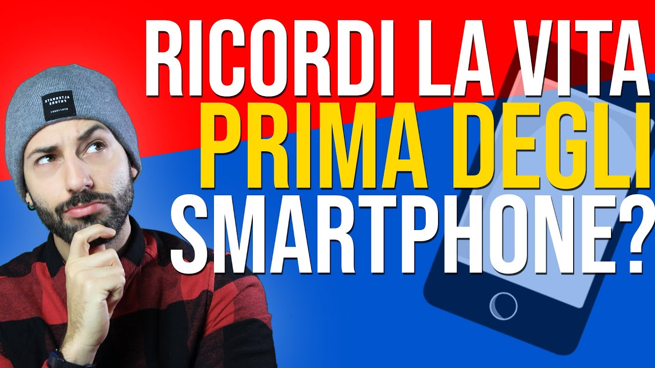 Ricordi la vita prima degli smartphone?