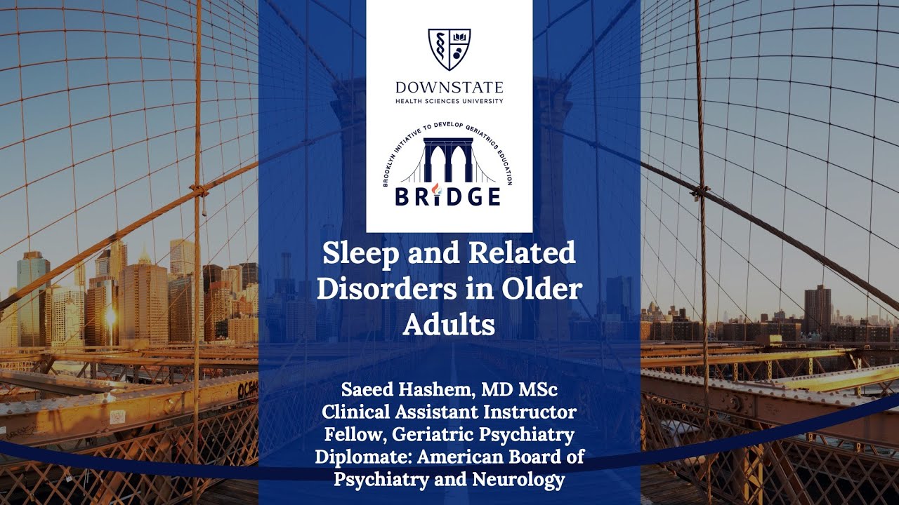 Sleep and Related Disorders in Older Adults -  Dr  Saeed Hashem - Section 6