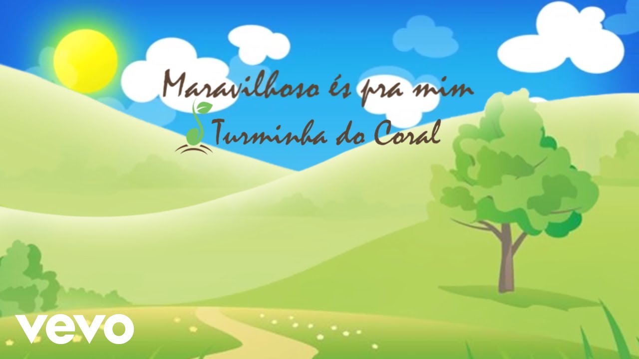 Coral Infantil Preciosa Semente - Maravilhoso &eacute;s pra mim