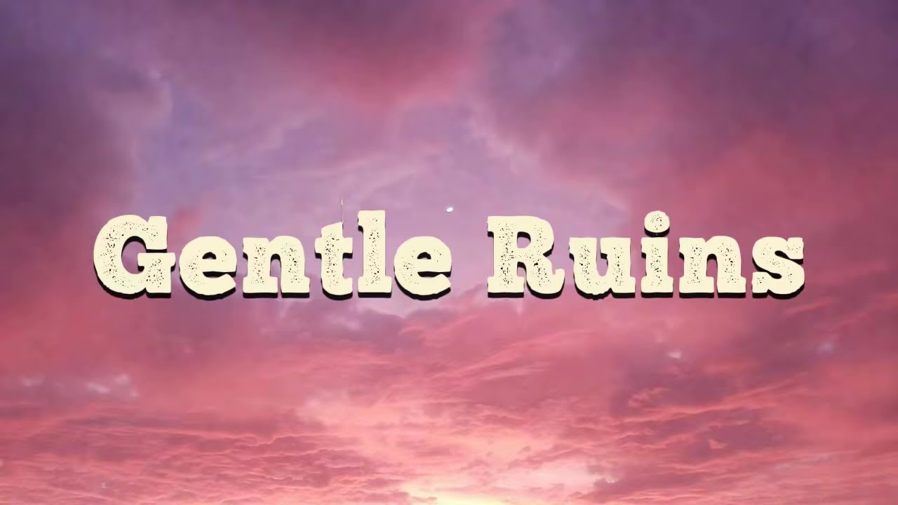 Gentle Ruins | sad song (Lyrics) | Theara Lyric