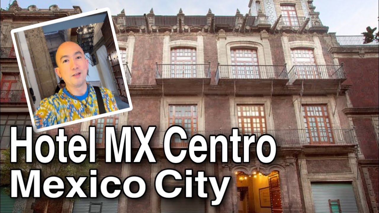 Hotel MX Centro | Mexico City | Hotel Tour
