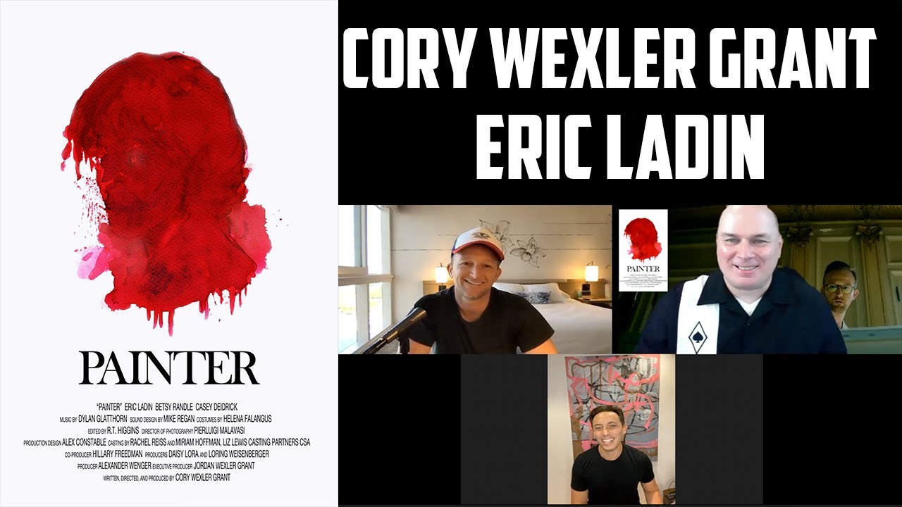 Cory Wexler Grant and Eric Ladin Interview - Painter