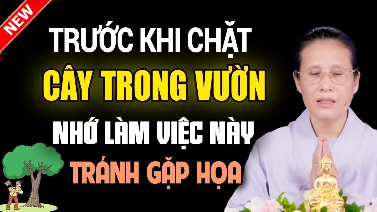 Trước Khi Chặt Cây Trong Vườn Nhớ Làm Việc Này Tránh Gặp Họa | Cô Phạm Thị Yến
