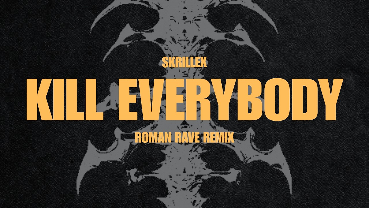 KILL EVERYBODY (Roman Rave Remix)