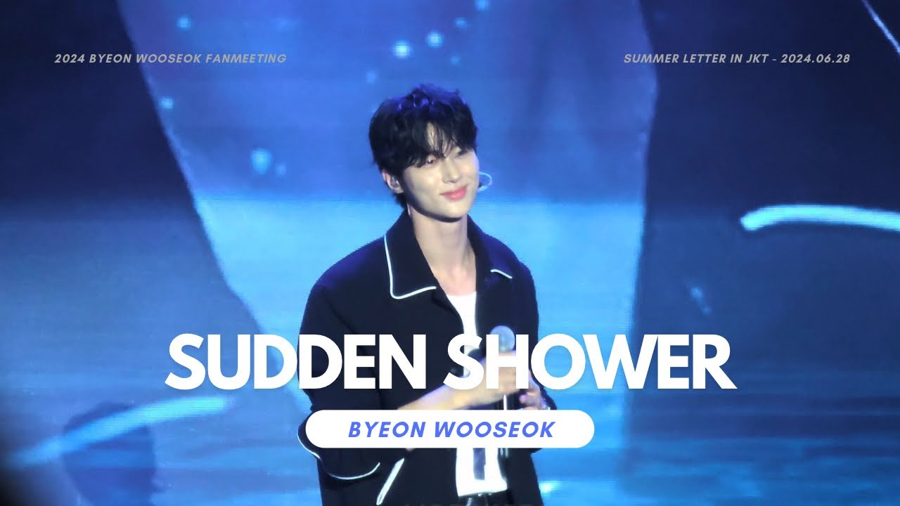 [4K] Byeon Woo Seok 변우석 - Sudden Shower 소나기 - Summer Letter in Jakarta - 240628 | Fancam