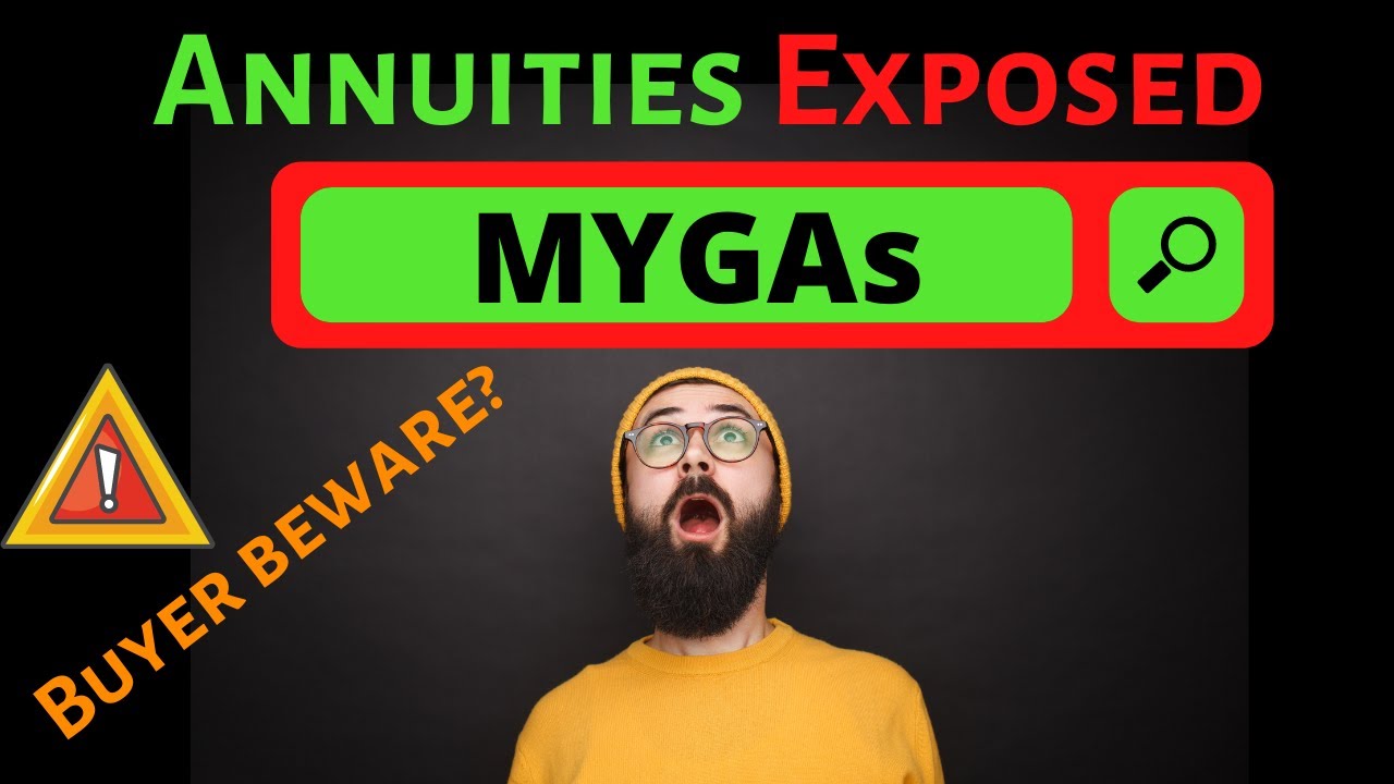 Annuities Exposed: MYGA Buyer BEWARE