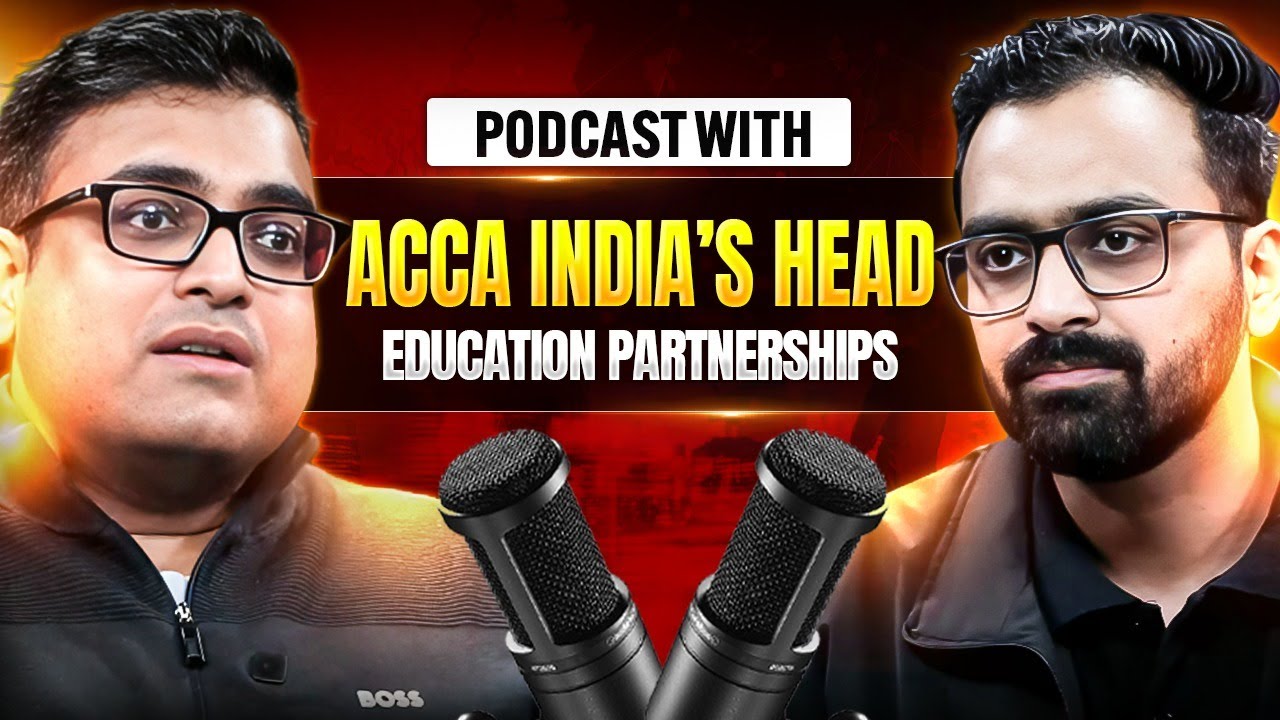 Podcast with ACCA India’s Head | Truth, Scope & Careers