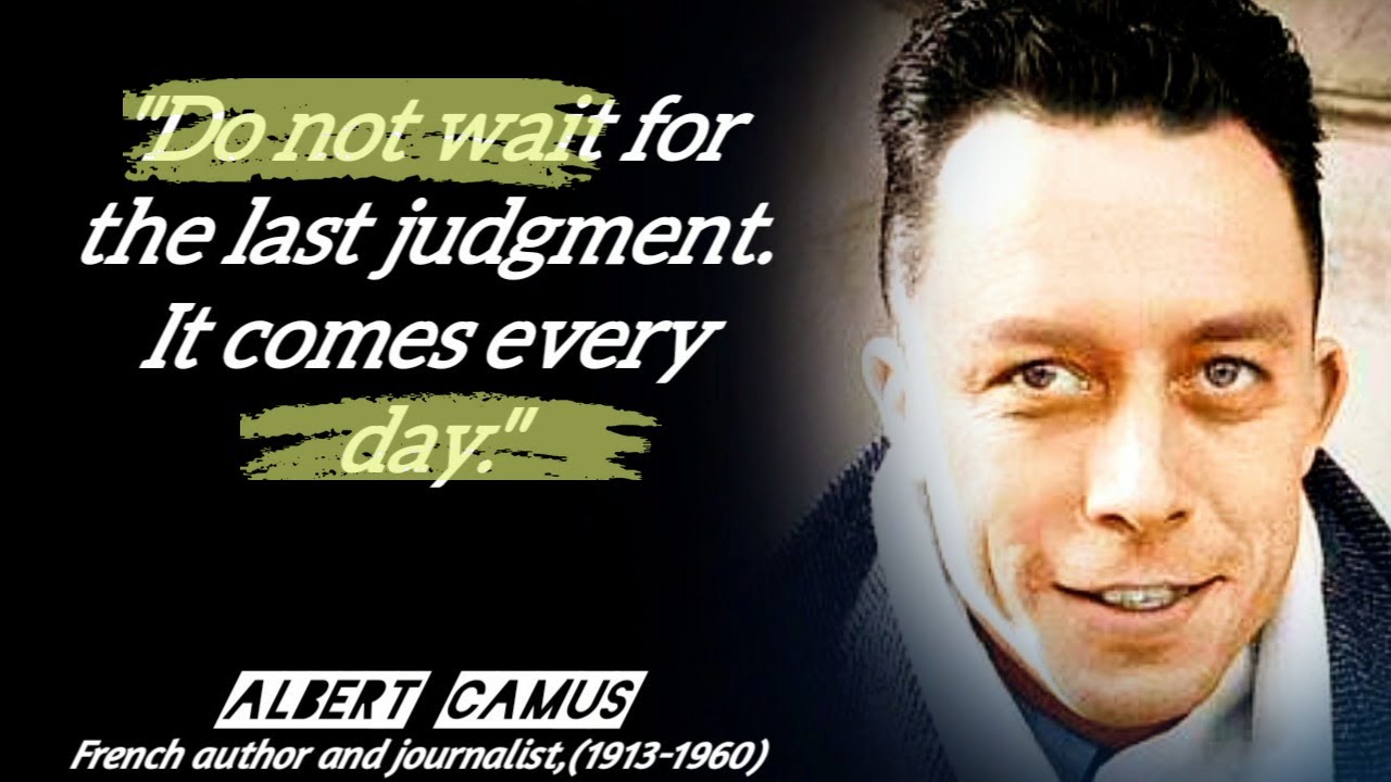 Albert Camus - quotes of stranger that will.......move you #albert Camus quotes #inspiration