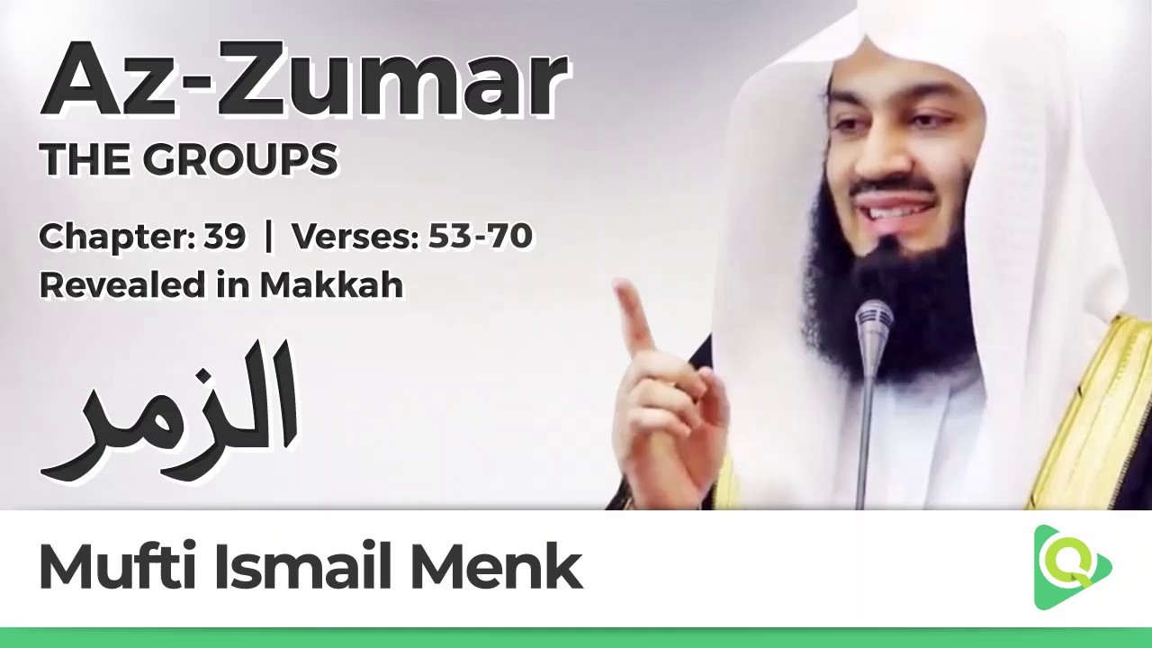 Surah Zumar - Quran Recitation - Mufti Menk