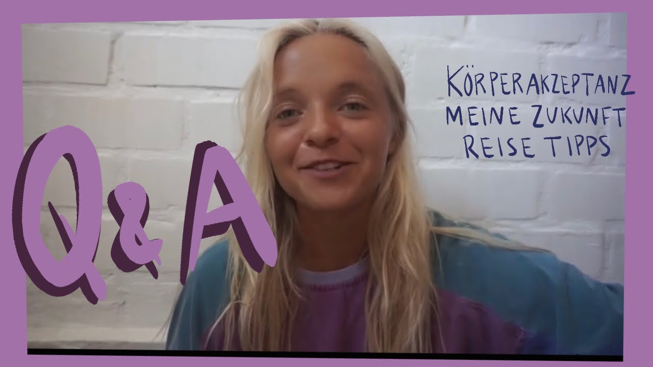 Q&A - K&ouml;rperakzeptanz, Life Update & mehr