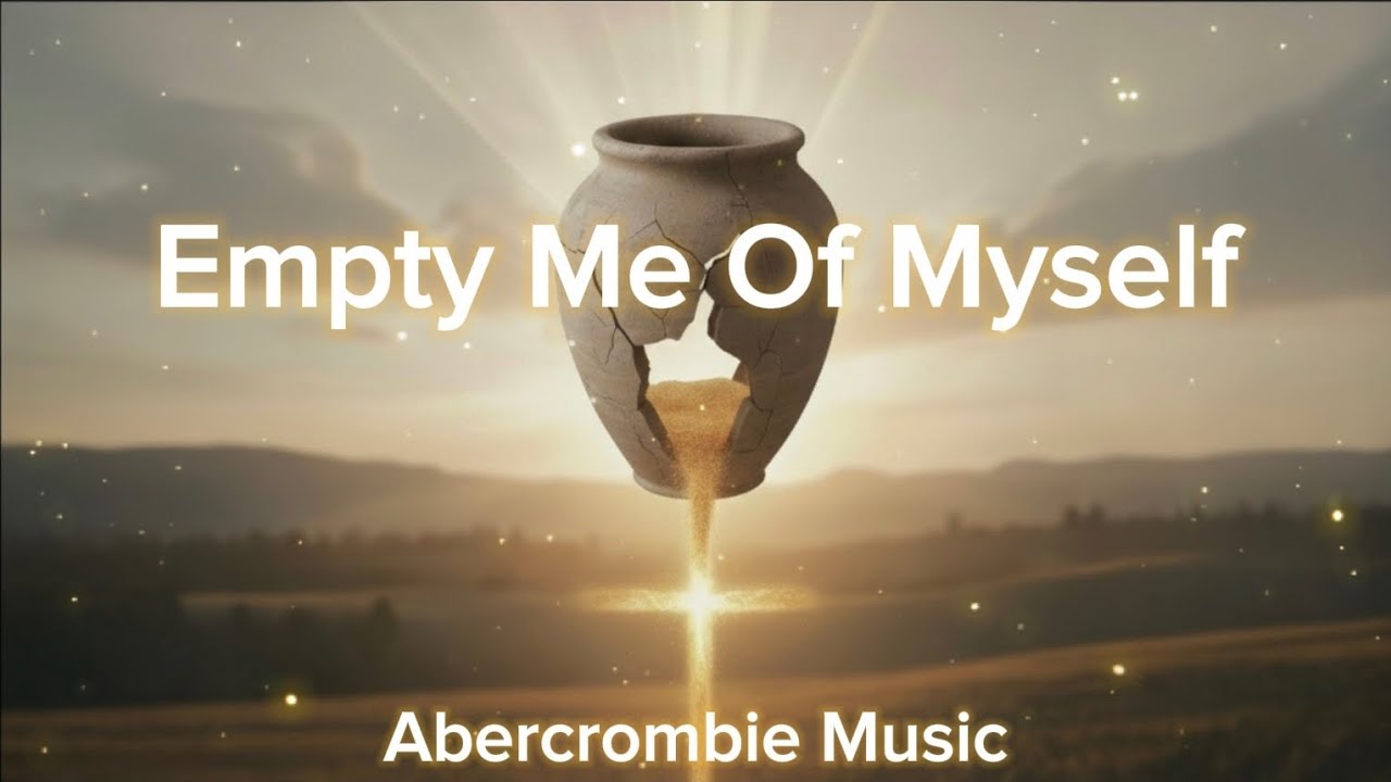 Empty Me Of Myself - Abercrombie Music (Lyric Video)