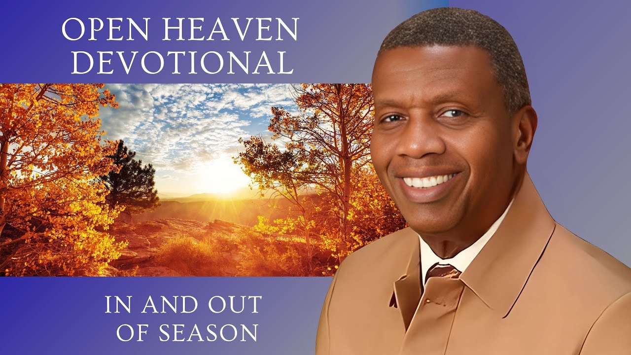IN AND OUT OF SEASON – Open Heavens Devotional | Feb 10, 2026