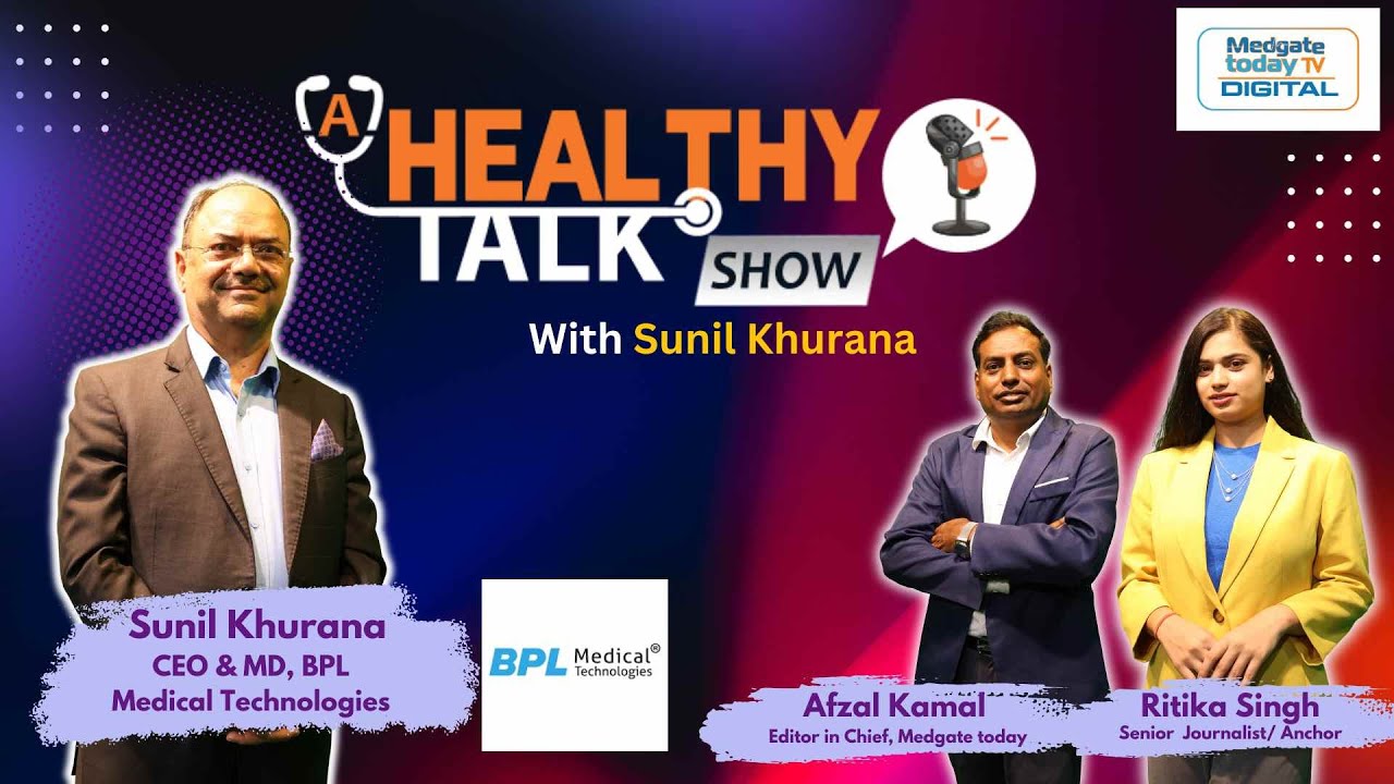 MedTech Revolution: Sunil Khurana&rsquo;s Vision for BPL Medical Tech and India&rsquo;s Healthcare Future