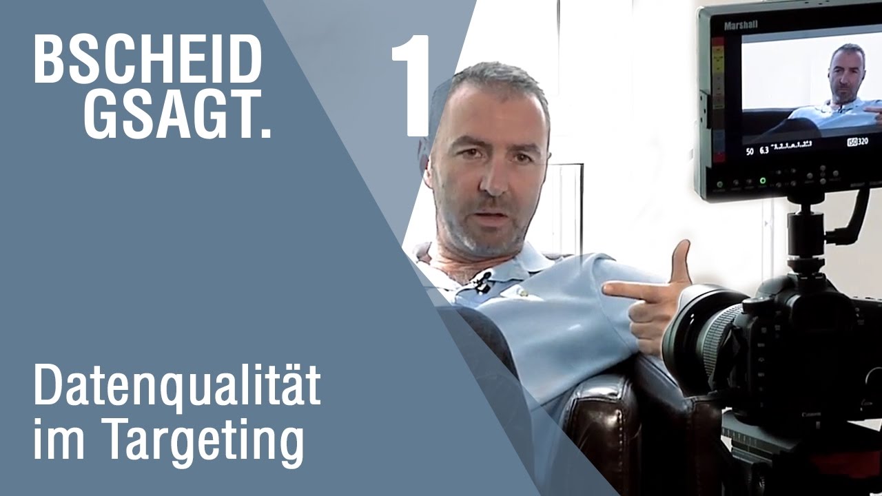 Bscheid gsagt - Folge 1: Datenqualität im Targeting