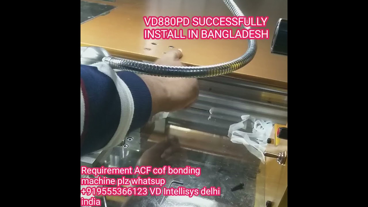 vd 880 pd ACF cof bonding machine install in Bangladesh!
