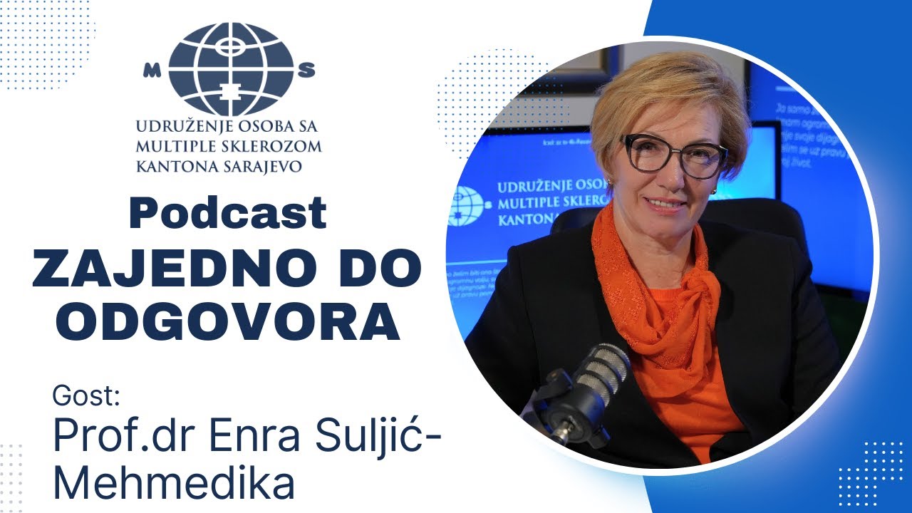 Prof.dr Enra Suljić-Mehmedika - Put pacijenta sa MS u FBIH - Podcast Zajedno do odgovora