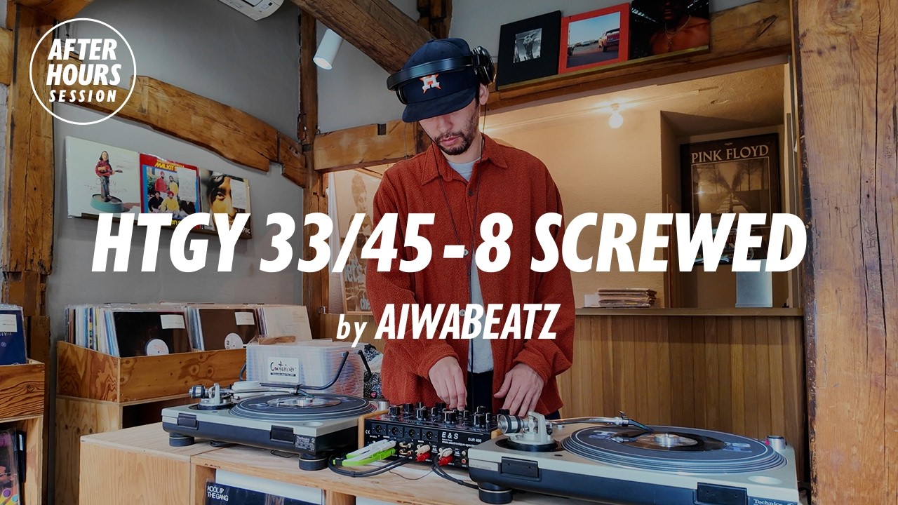 HTGY 33/45 - 8 SCREWED Vinyl Only Mix with AIWABEATZ @ELLA RECORDS | AFTER HOURS SESSION