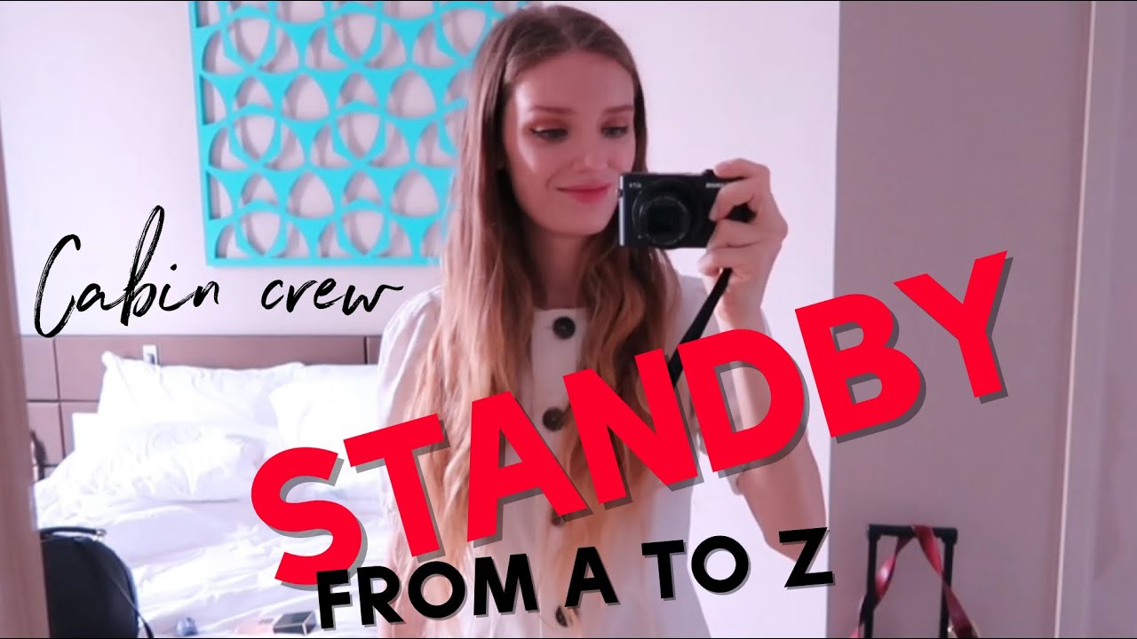 CABIN CREW STANDBY FROM A TO Z. Real example with my flight