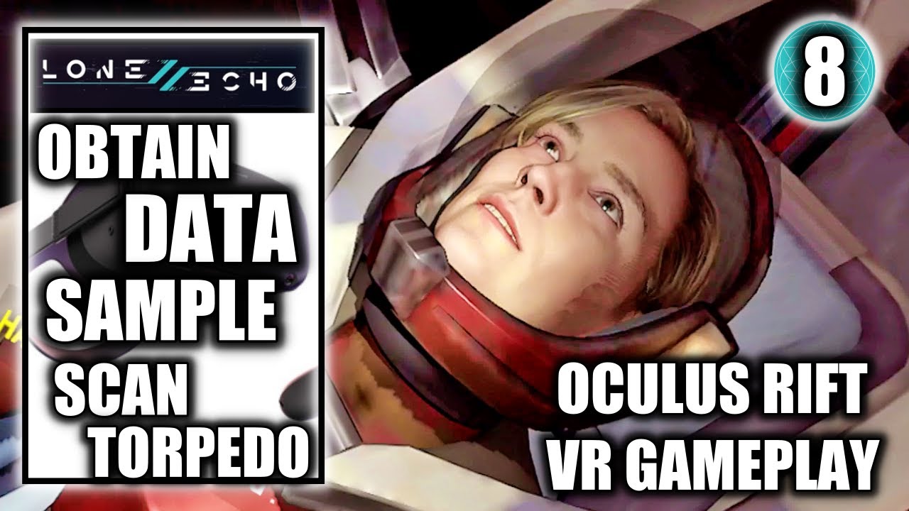 Lone Echo 2 - Obtain Data Sample & Scan an Undetonated Torpedo - Oculus Rift VR Walkthrough Part 8