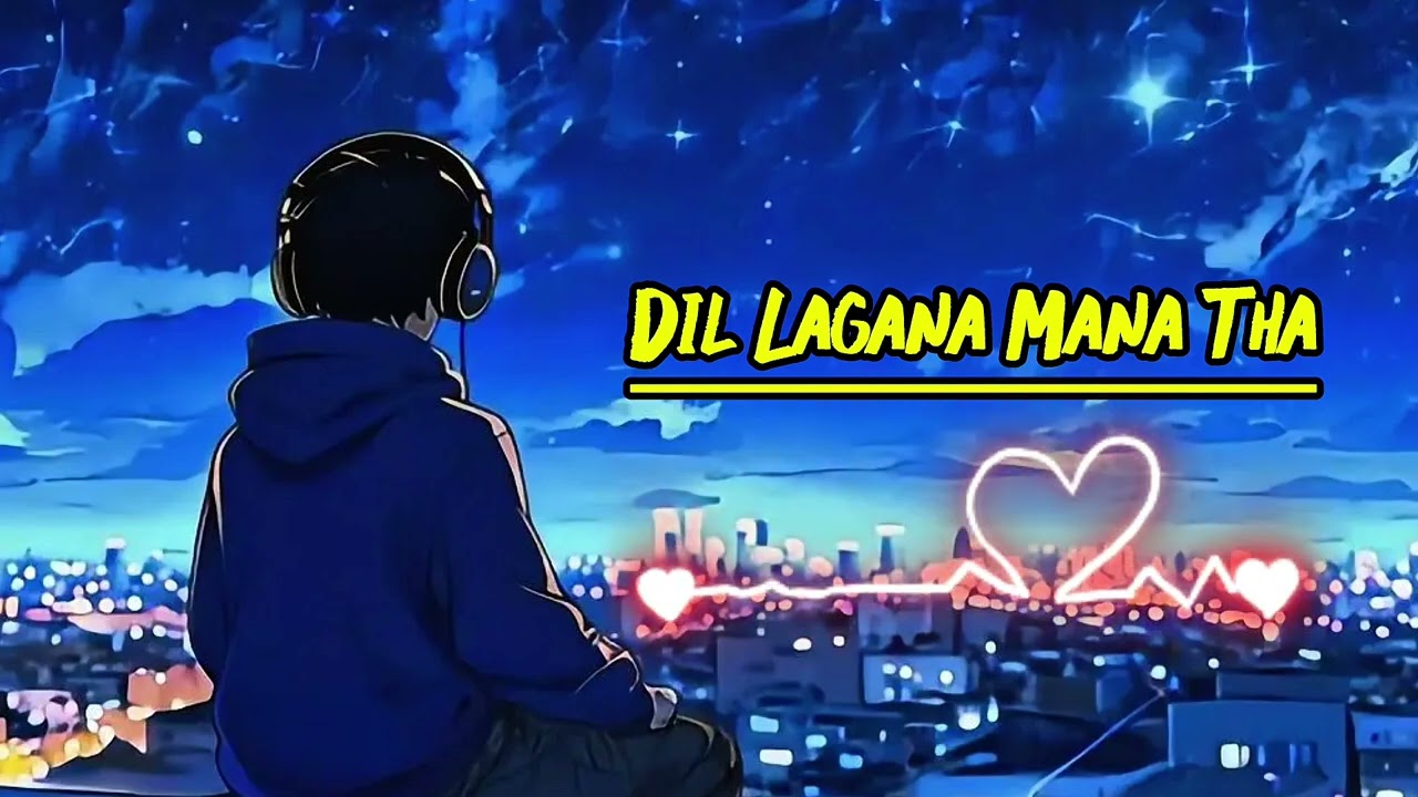 Dil Lagana Mana Tha (Lyrics) new hindi song | sad lofi 