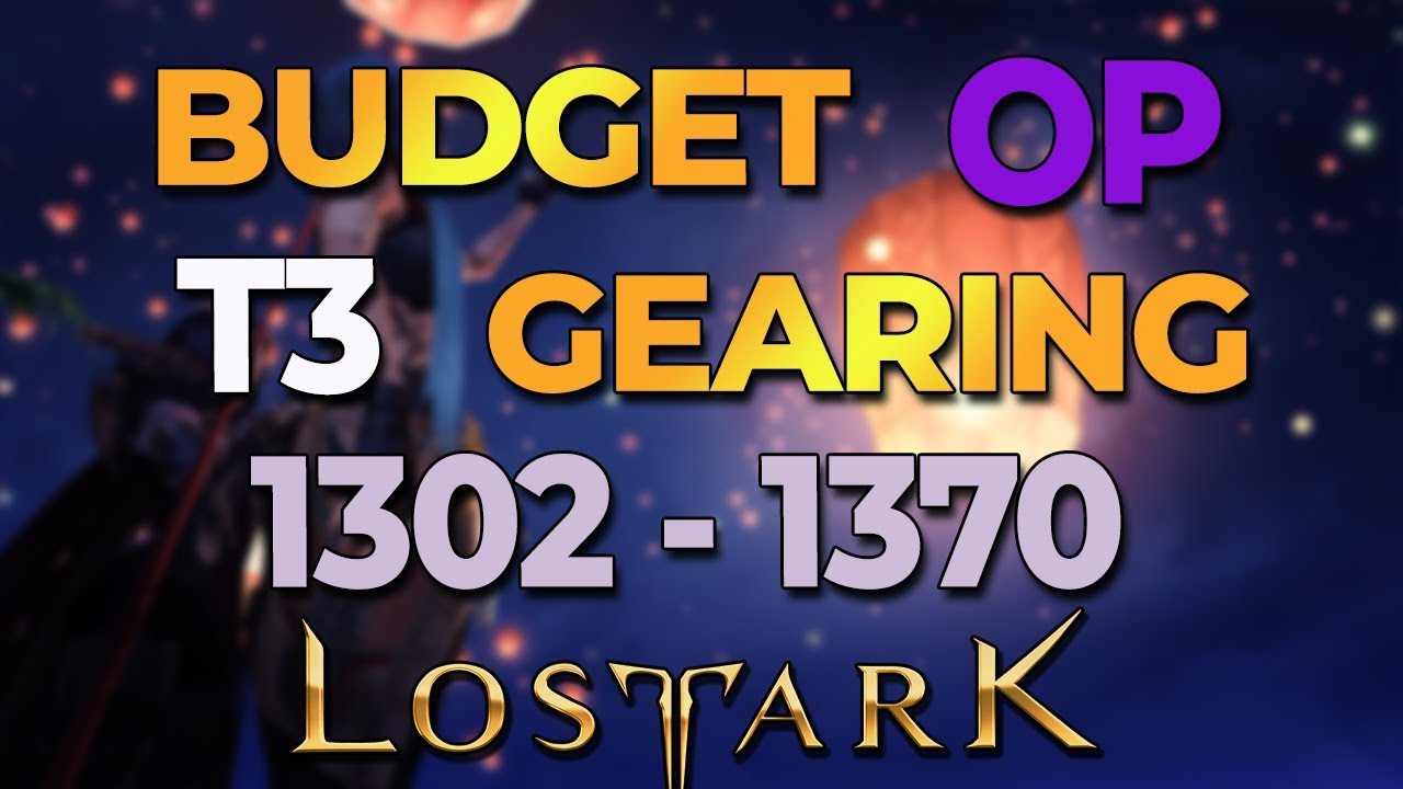 LOST ARK: Cheap OP Tier 3 Gearing Guide 1302 - 1370