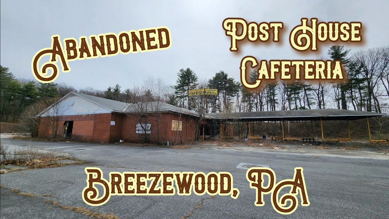 Abandoned Post House Cafeteria - Breezewood, PA