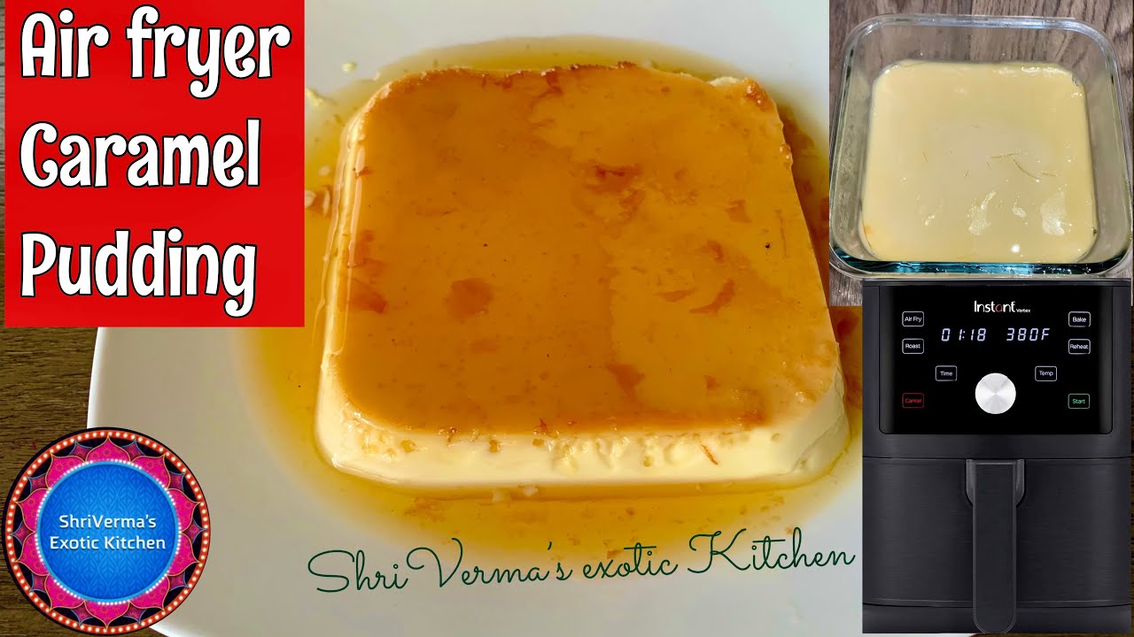 Air Fryer Baked Caramel Pudding | How To Make Flan In Air Fryer | How To Make Flan | Instant vortex