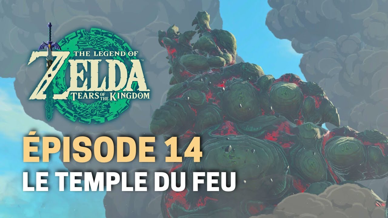 Épisode 14 : Le temple du feu | THE LEGEND OF ZELDA TEARS OF THE KINGDOM