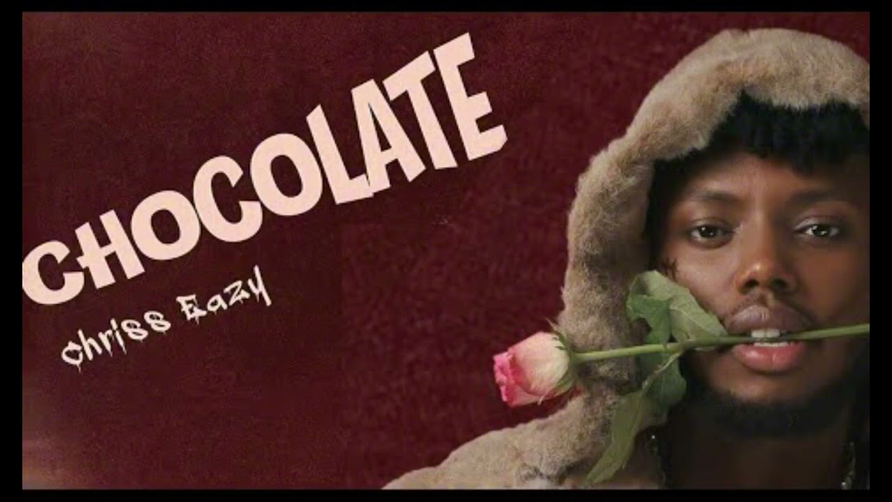 Chocolate by Chriss Easy(official music video)