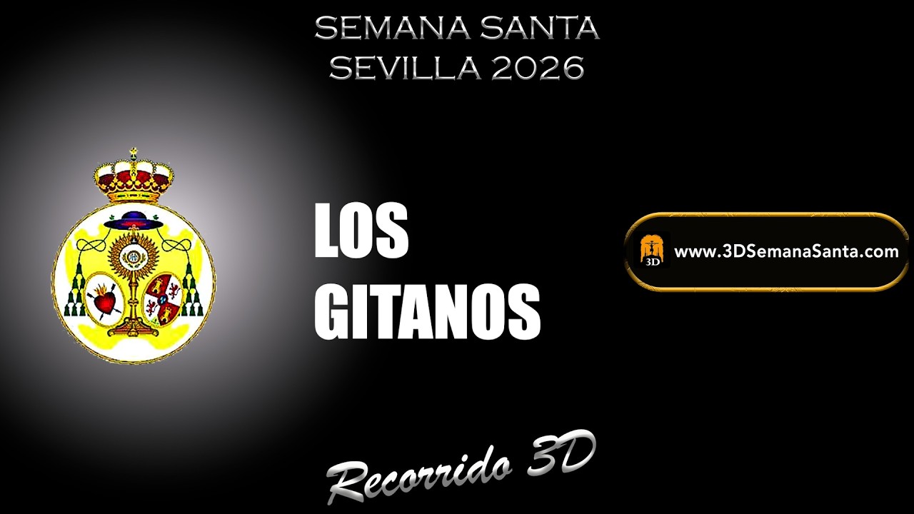 🟡⚫️ | LOS GITANOS| Semana Santa de Sevilla 2026 | #recorridos3D