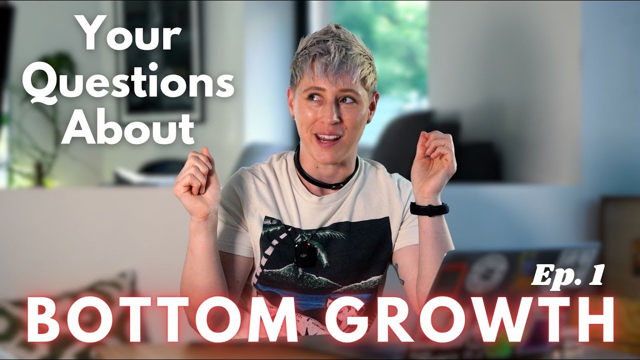 ALL ABOUT BOTTOM GROWTH! The basics on transmasc and FtM changes on Testosterone!