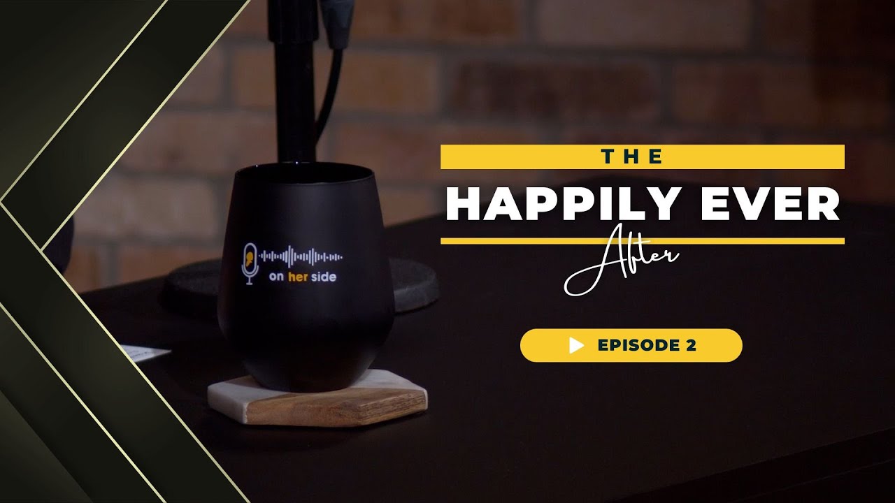 On Her Side | Ep2 - The Happily Ever After