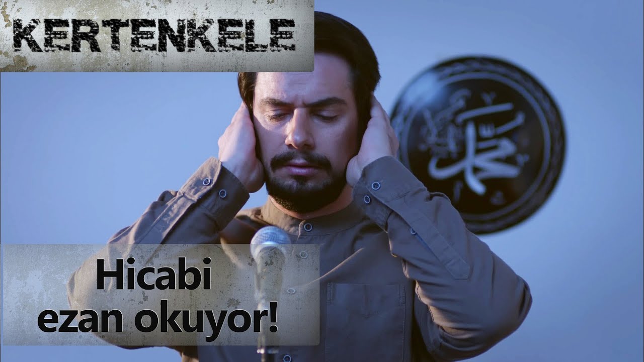 Hicabi ezan okuyor! - Kertenkele