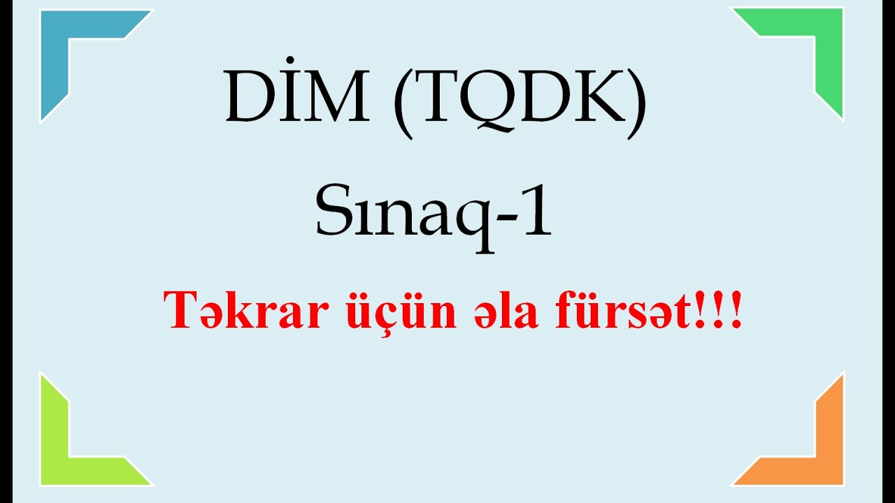 DİM (TQDK) SINAQ 1 izahı