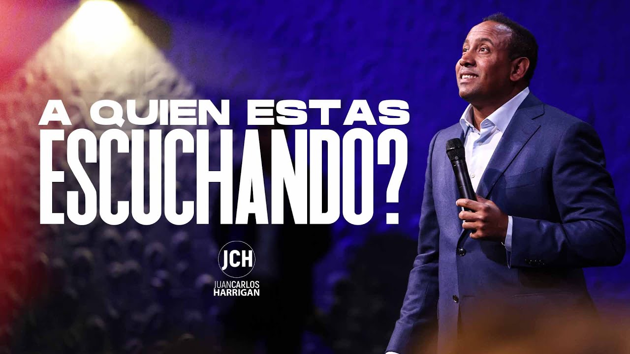 A Quién Estás Escuchando? l Pastor Juan Carlos Harrigan
